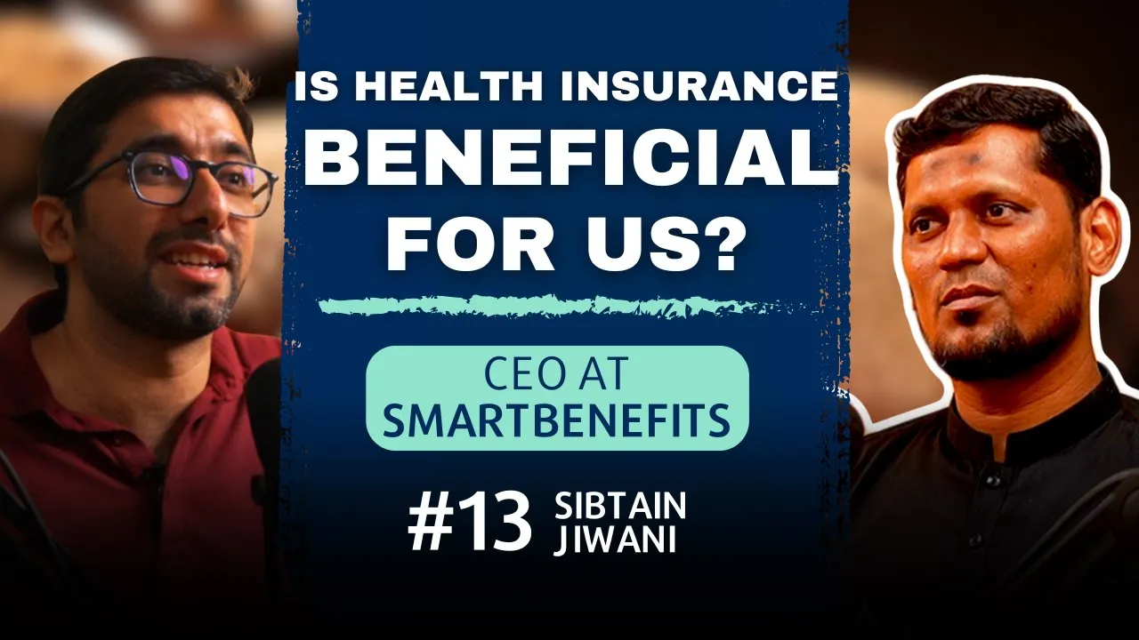 Is Health Insurance Beneficial for Us - Podcast with Sibtain Jiwani - Amanah Ventures