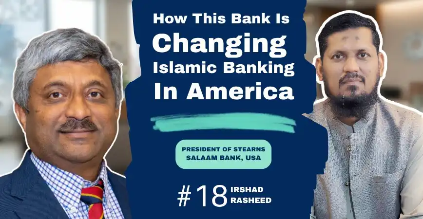 How This Bank Is Changing Islamic Banking in the USA featuring Irshad Rasheed, President of Stearns Salaam Bank, USA, discussing the growth of Islamic banking in America.