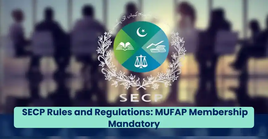 SECP rules and regulations now require MUFAP membership for advisors & distributors in Pakistan | Amanah Ventures guidance.